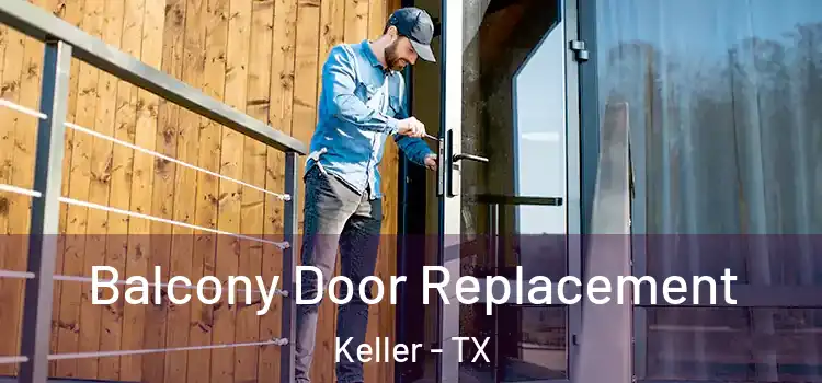  Balcony Door Replacement Keller - TX
