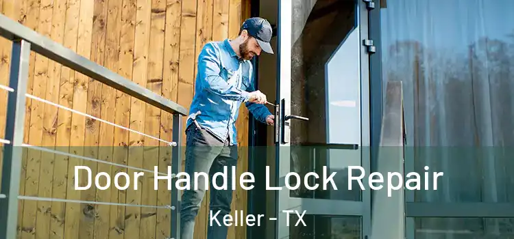  Door Handle Lock Repair Keller - TX