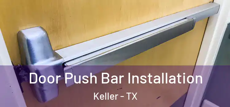 Door Push Bar Installation Keller - TX
