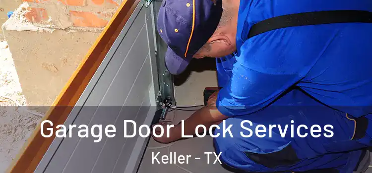 Garage Door Lock Services Keller - TX
