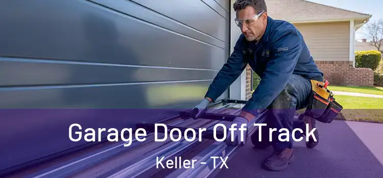  Garage Door Off Track Keller - TX