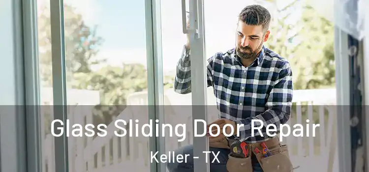  Glass Sliding Door Repair Keller - TX