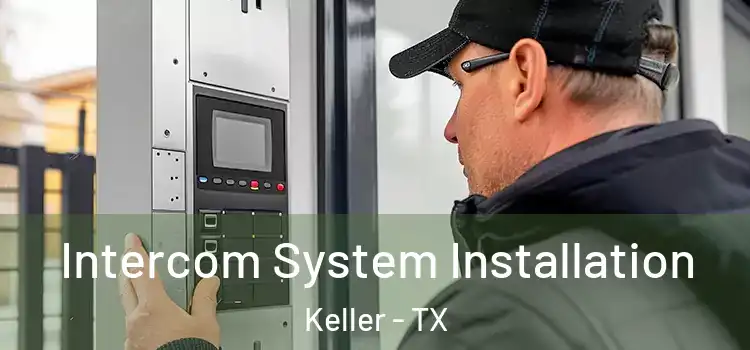  Intercom System Installation Keller - TX