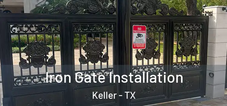Iron Gate Installation Keller - TX