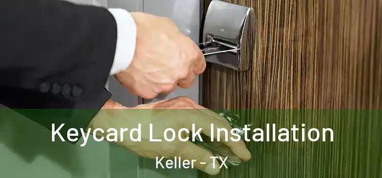  Keycard Lock Installation Keller - TX