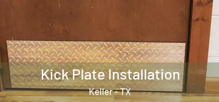 Kick Plate Installation Keller - TX