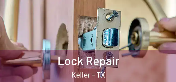 Lock Repair Keller - TX