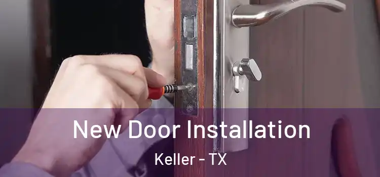 New Door Installation Keller - TX
