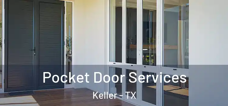 Pocket Door Services Keller - TX