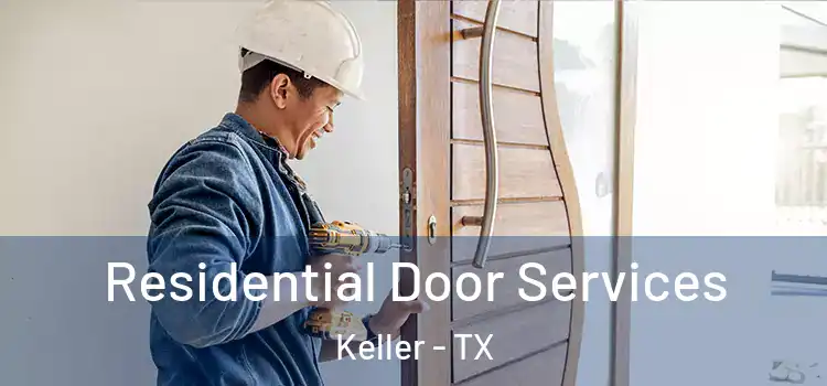 Residential Door Services Keller - TX